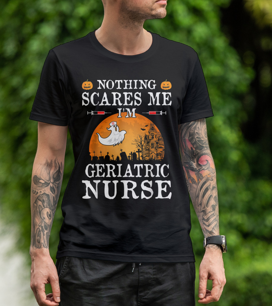 Nothing Scares Me I'm Geriatric Nurse Ghosts Halloween Pumpkins Graveyard Scene T-Shirt