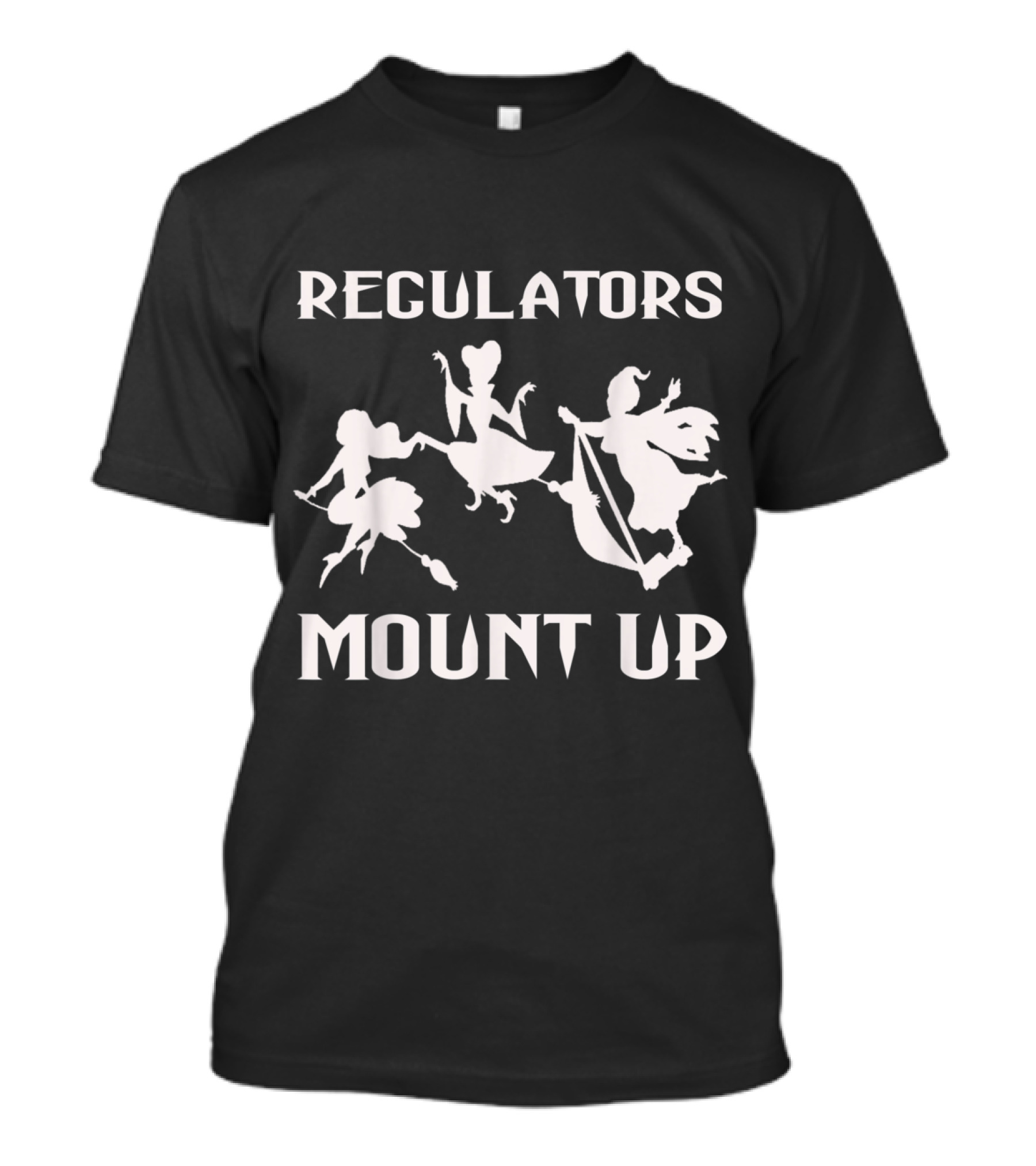 Regulators Mount Up Witches Silhouette Halloween T-Shirt