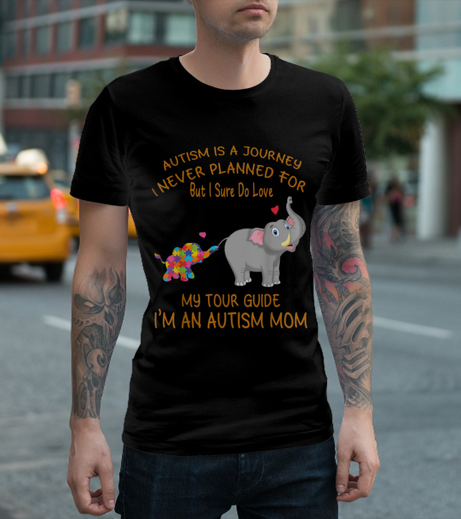 Autism Is a Journey I Never Planned for But I Sure Do Love My Tour Guide I'm an Autism Mom Elephant Puzzle Heart T-Shirt