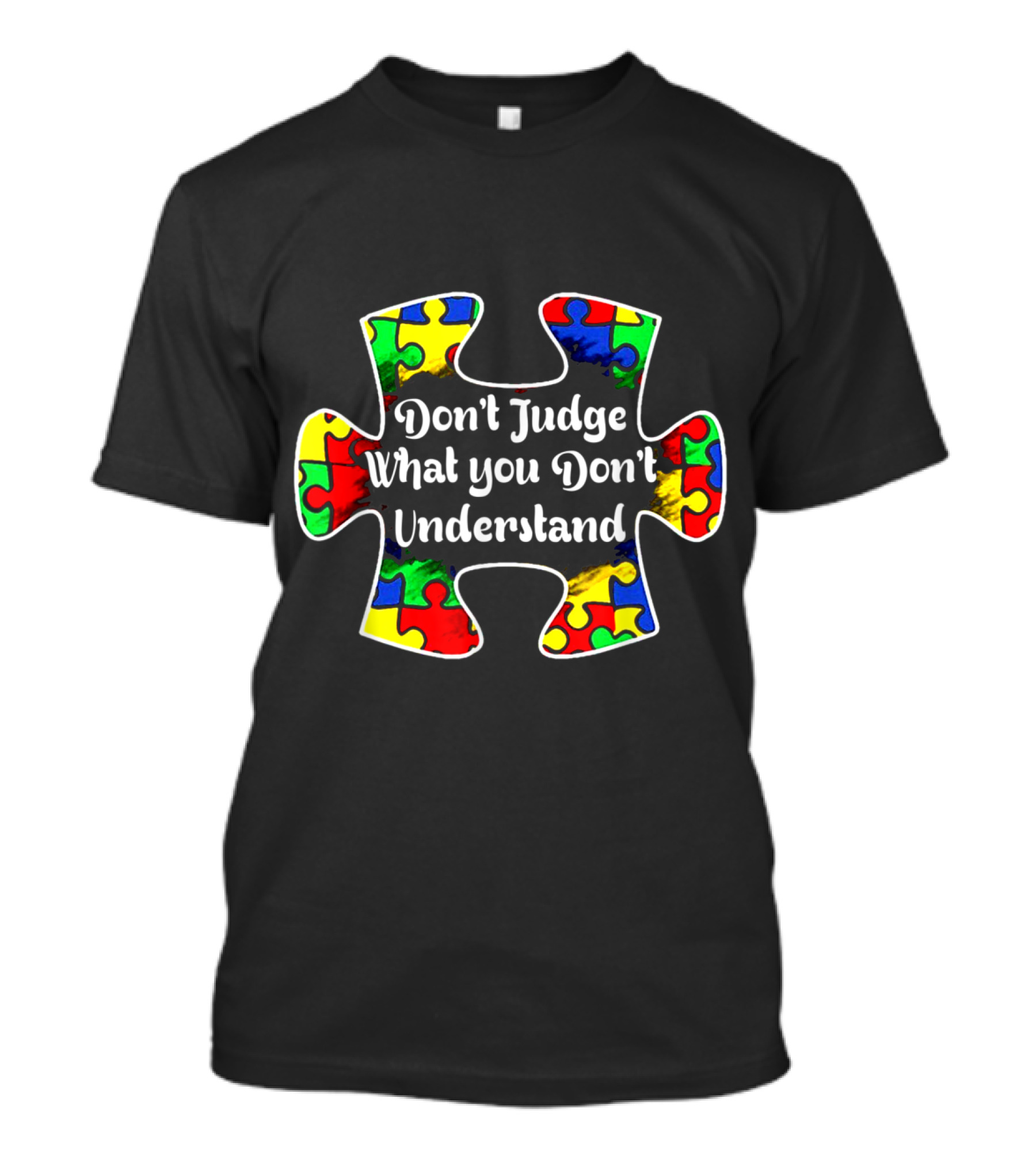 Don't Judge What You Don't Understand Autism Puzzle Piece Multicolored T-Shirt