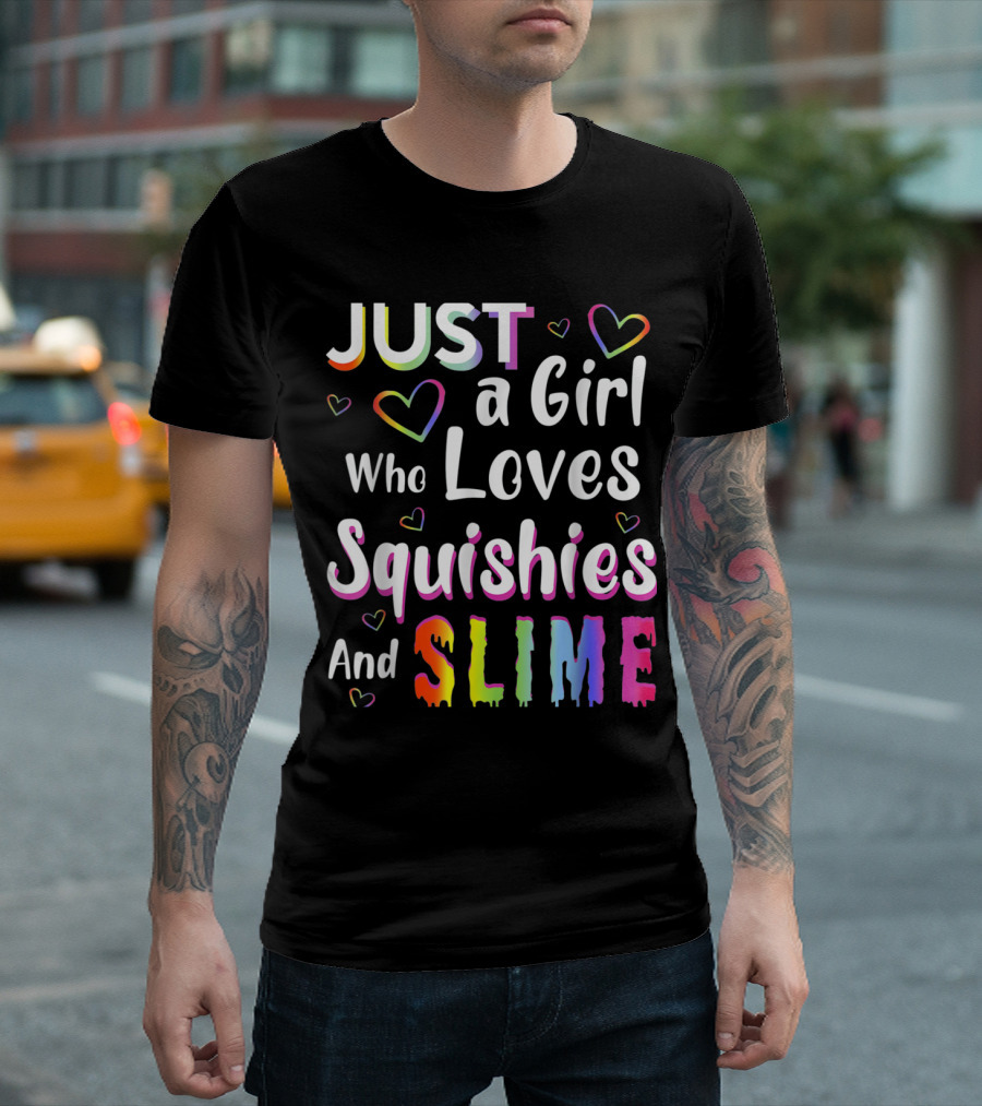 Just a Girl Who Loves Squishies and Slime Colorful Heart Accents T-Shirt
