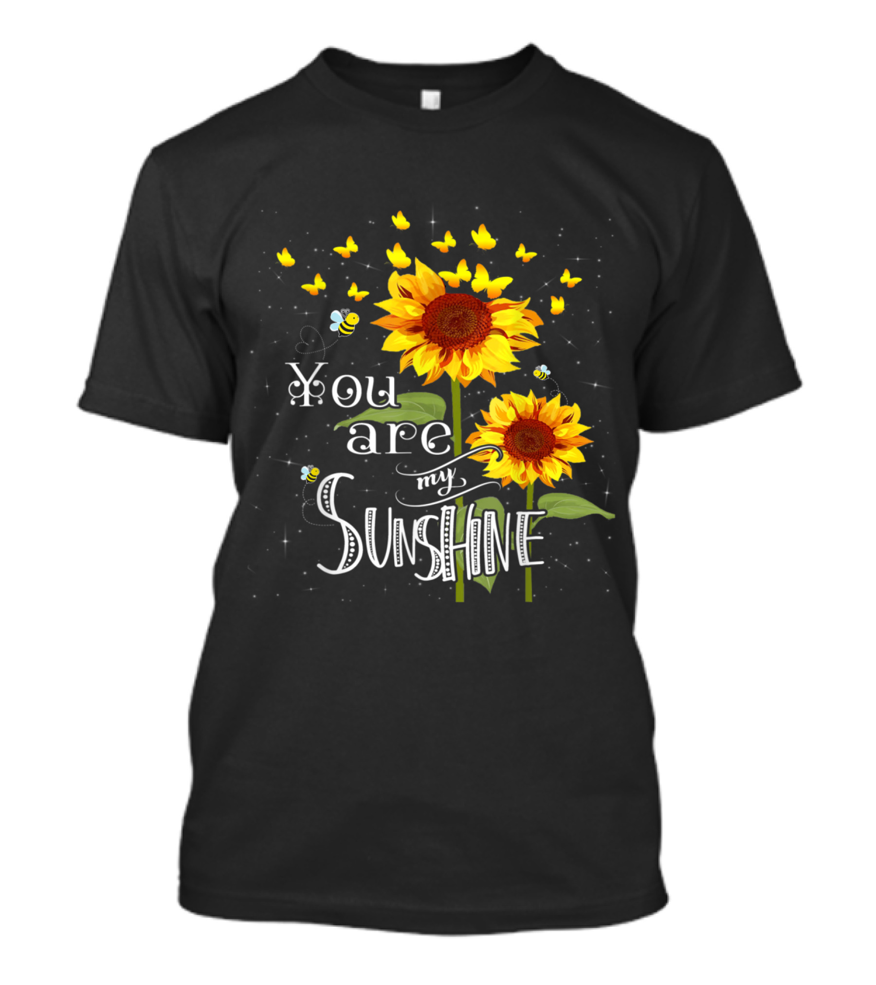 You Are My Sunshine Sunflower With Butterflies And Bees T-Shirt
