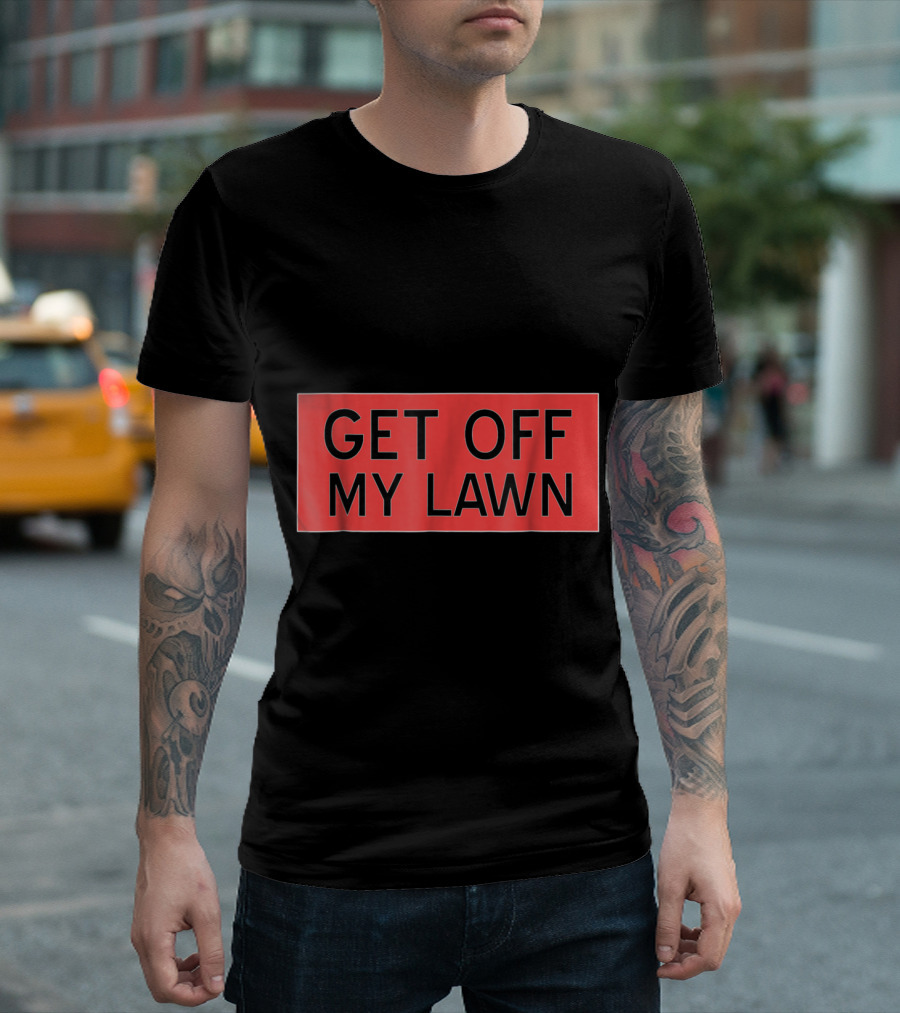 Get Off My Lawn Funny Seniors Sign T-Shirt