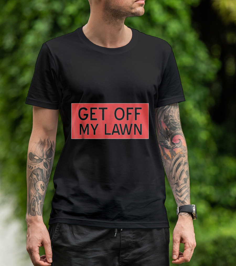 Get Off My Lawn Funny Seniors Sign T-Shirt