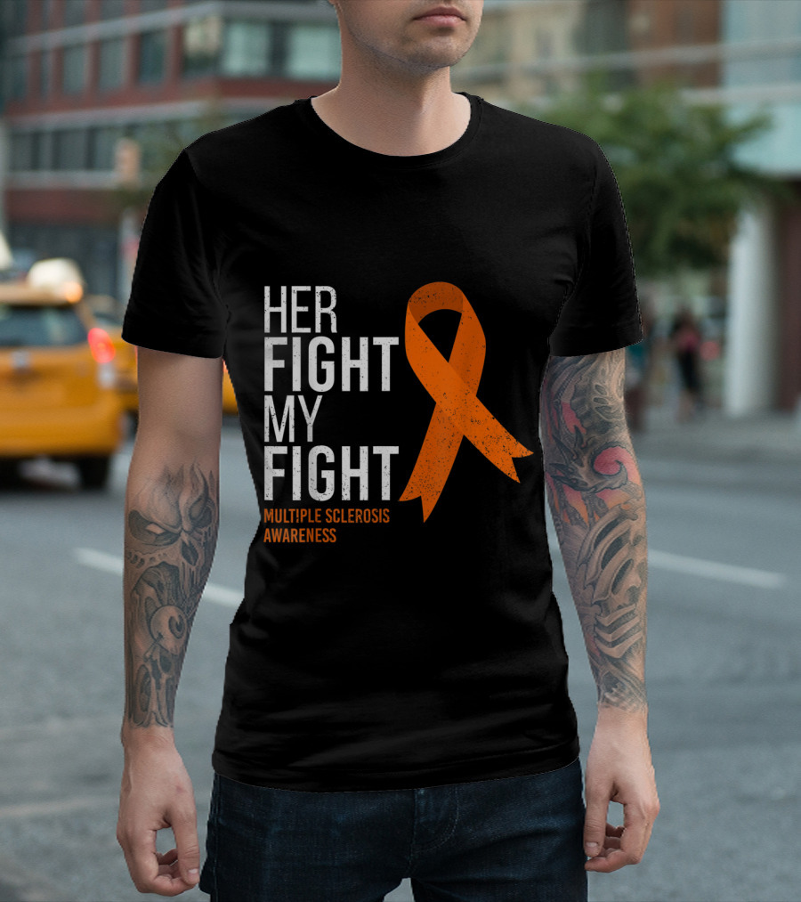 Her Fight My Fight Multiple Sclerosis Awareness Orange T-Shirt