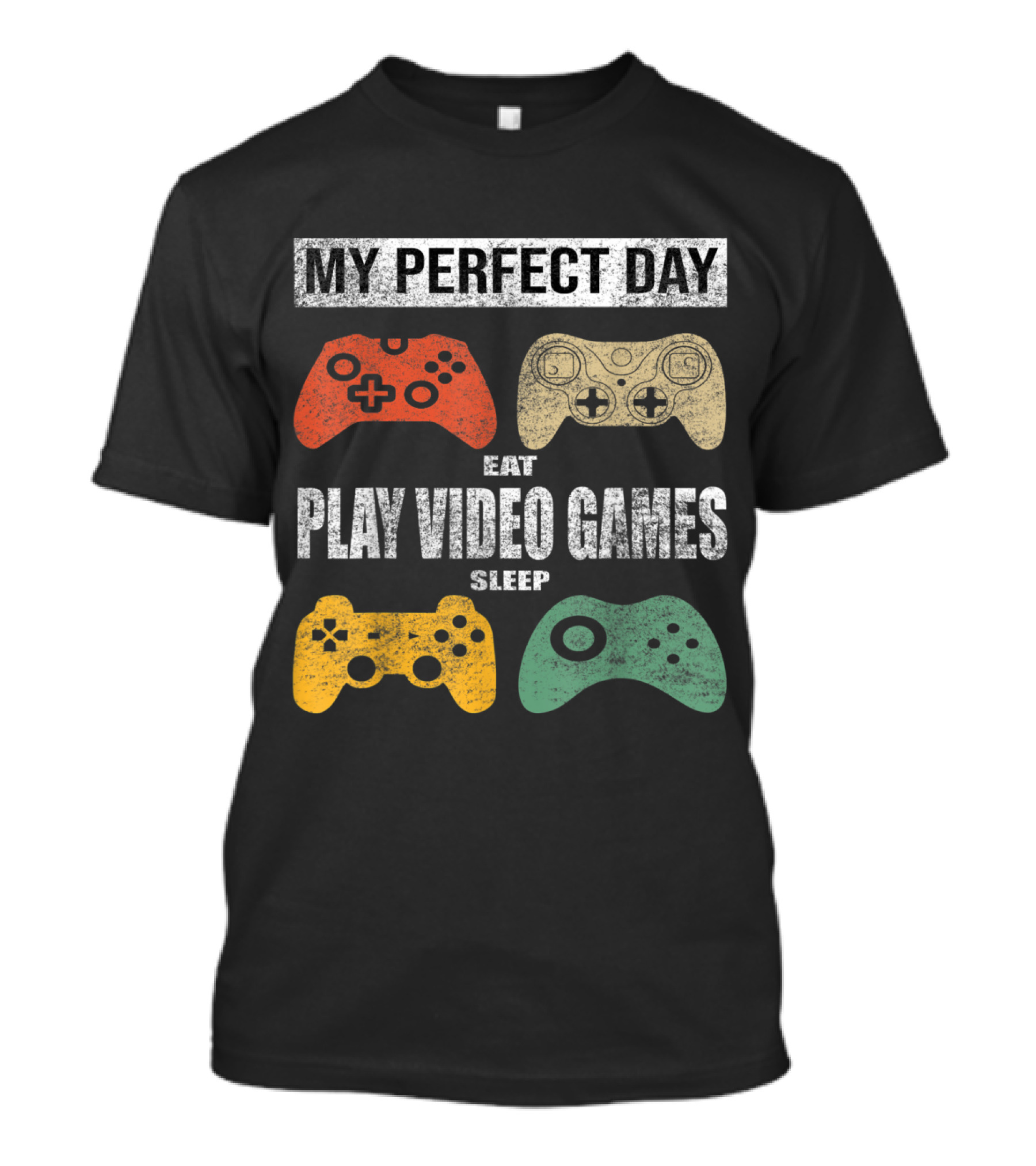 My Perfect Day Eat Play Video Games Sleep Funny Cool Gamer Controllers T-Shirt
