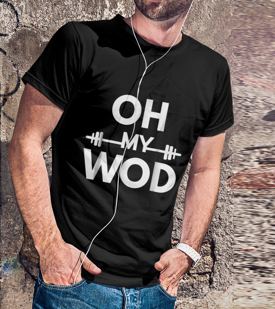 Oh My Wod Barbell Weightlifting Workout Expression T-Shirt