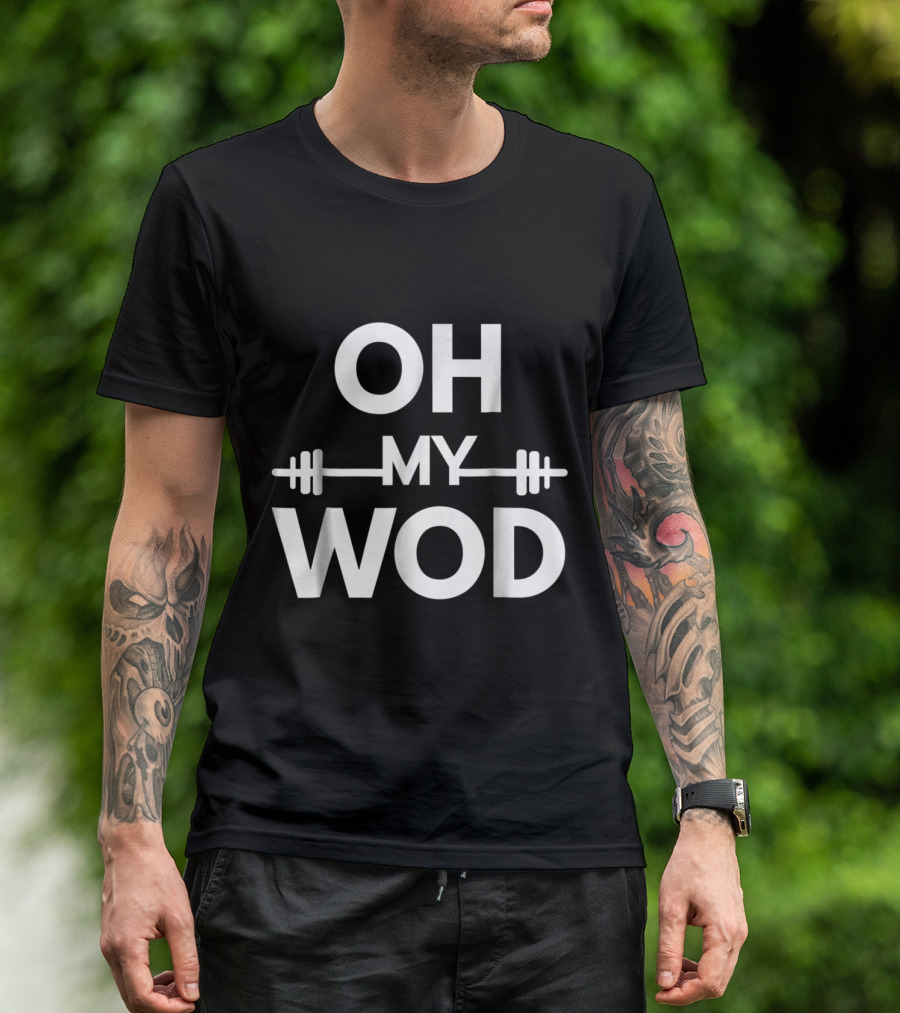 Oh My Wod Barbell Weightlifting Workout Expression T-Shirt