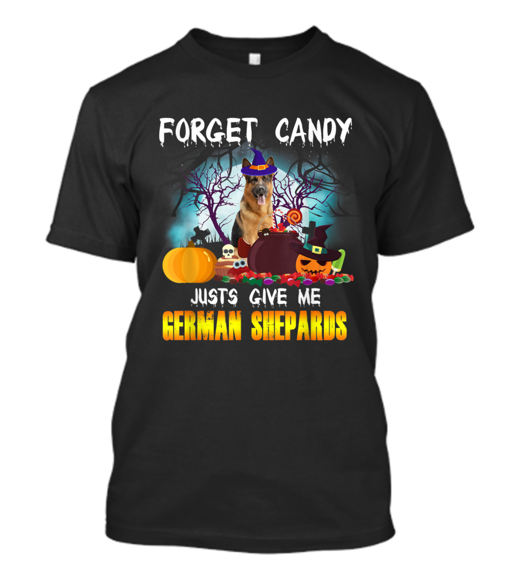 Forget Candy Just Give Me German Shepherds Halloween Pumpkins Witches Hat T-Shirt