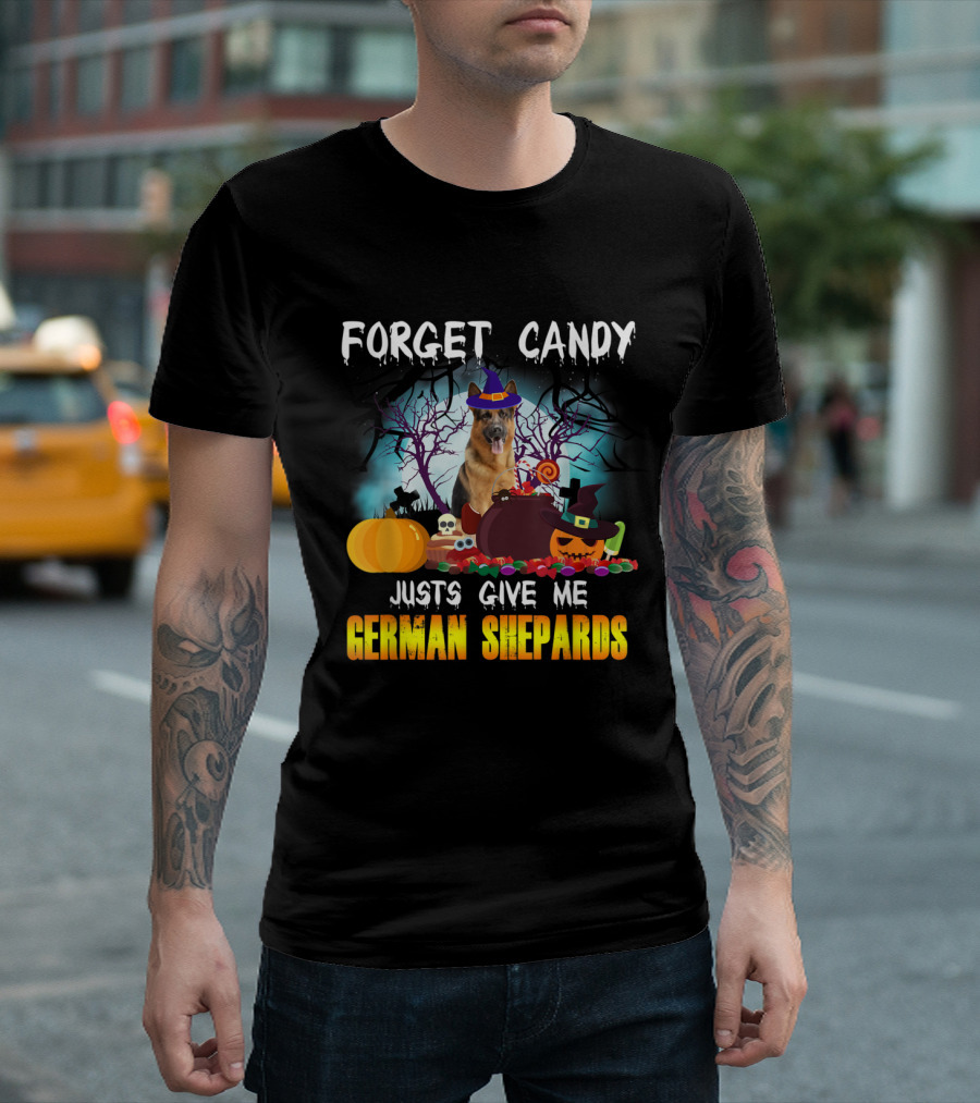 Forget Candy Just Give Me German Shepherds Halloween Pumpkins Witches Hat T-Shirt