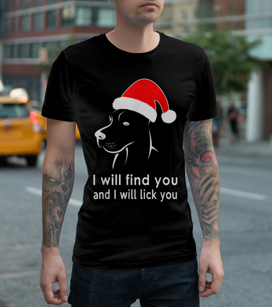 Great Dane Lovers I Will Find You And I Will Lick You Santa Hat T-Shirt