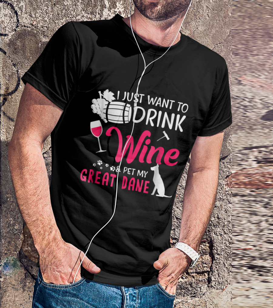 I Just Want To Drink Wine Barrel Grape Glass Paw Print Corkscrew Great Dane T-Shirt