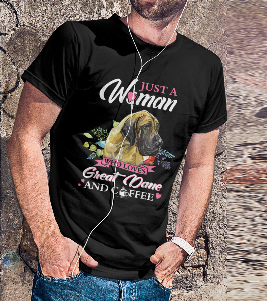Just A Woman Who Loves Great Dane And Coffee With Heart And Floral Accents T-Shirt
