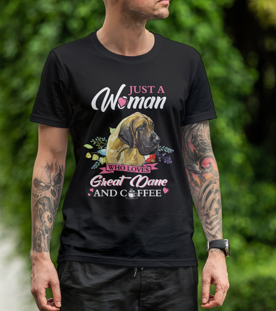 Just A Woman Who Loves Great Dane And Coffee With Heart And Floral Accents T-Shirt