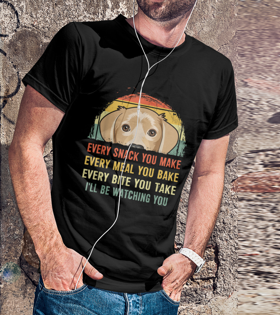 Labrador Every Snack You Make Every Meal You Bake Every Bite You Take I'll Be Watching You T-Shirt