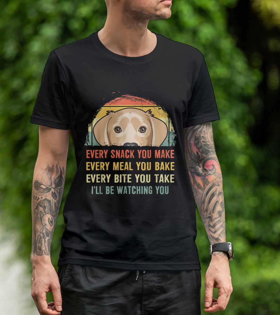 Labrador Every Snack You Make Every Meal You Bake Every Bite You Take I'll Be Watching You T-Shirt
