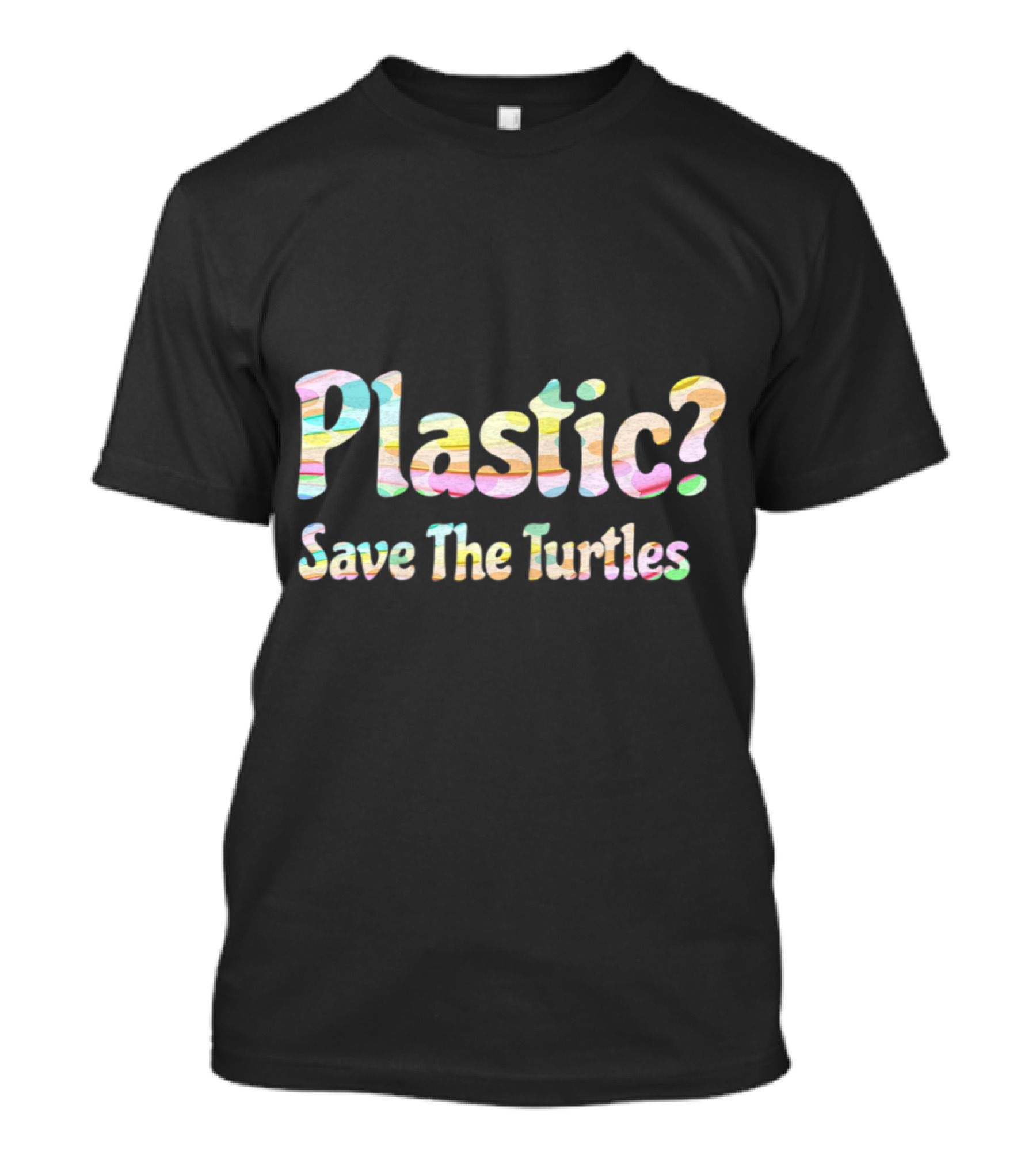 Plastic? Save The Turtles Pastel Colors T-Shirt