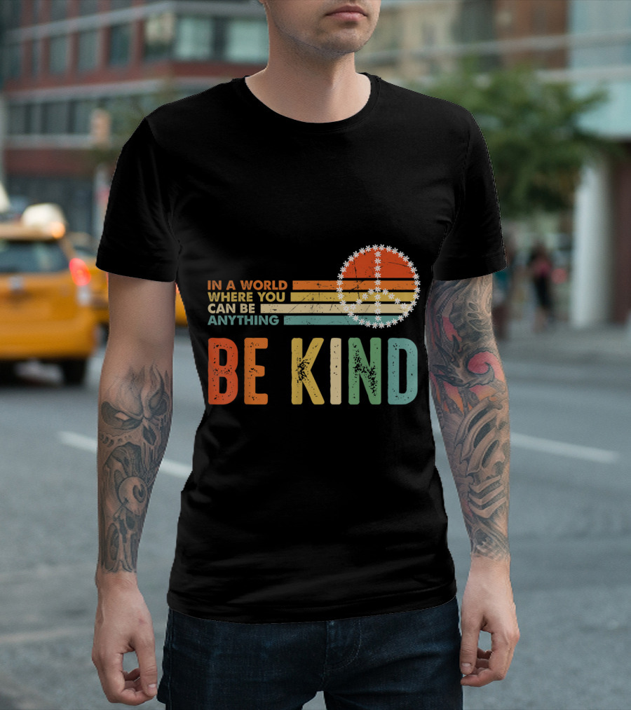 In A World Where You Can Be Anything Be Kind Peace Symbol Vintage Retro T-Shirt