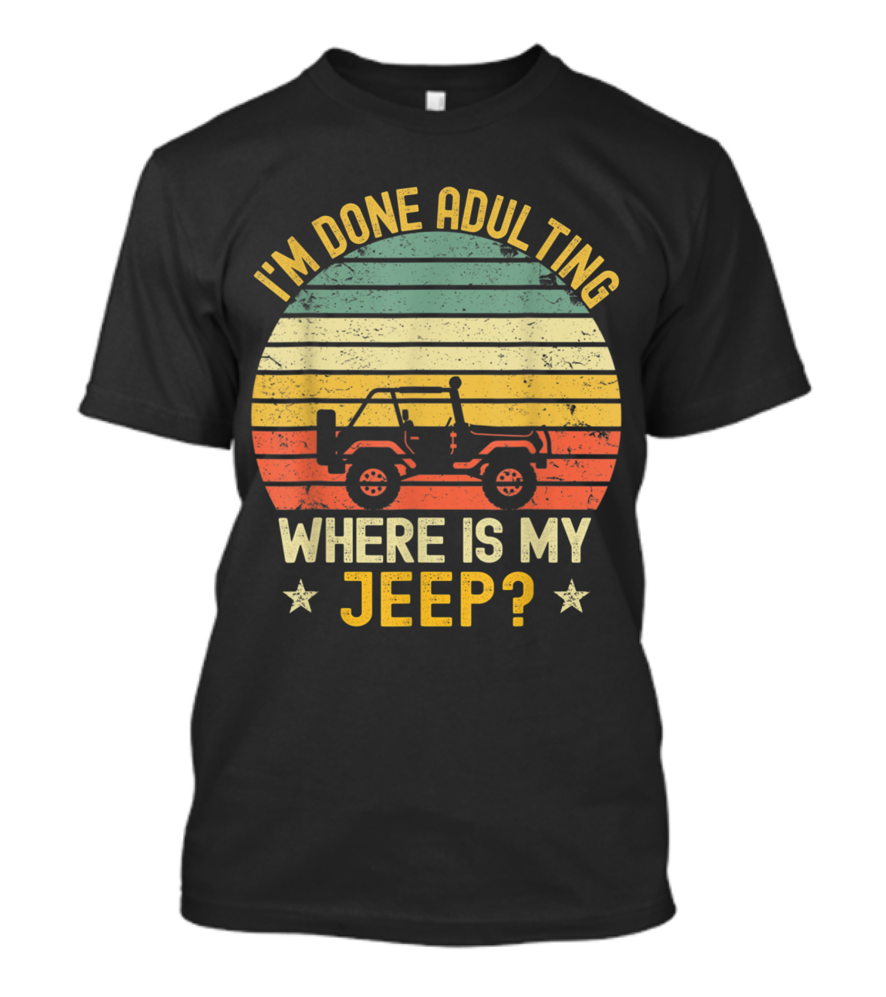 I'm Done Adulting Where Is My Jeep Vintage Jeeps T-Shirt