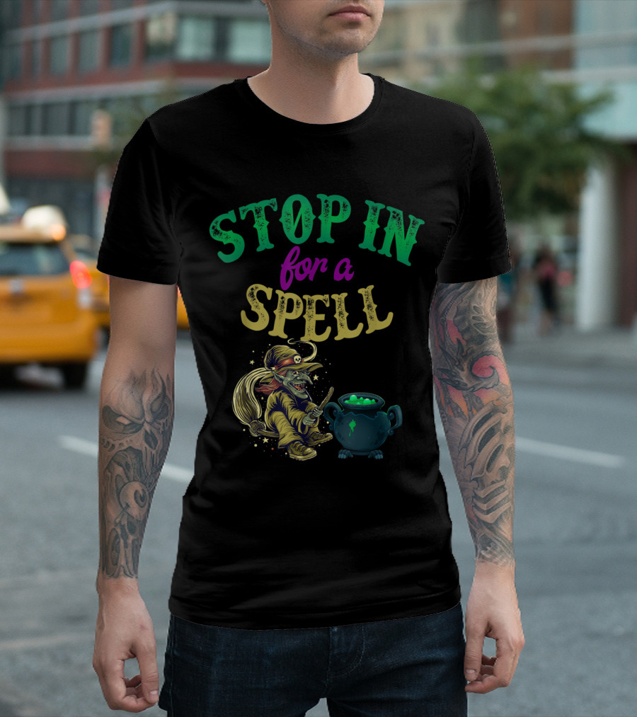 Stop In For A Spell Halloween Trick Or Treat Witch T-Shirt