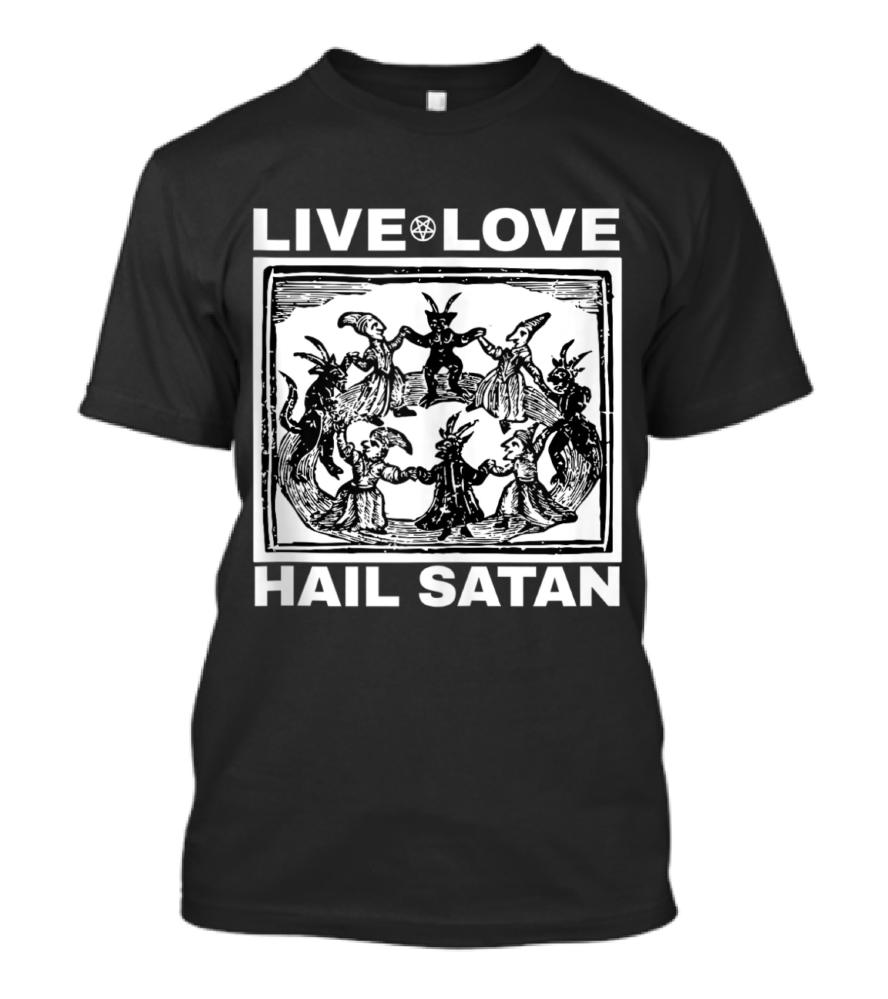 LIVE LOVE HAIL SATAN PENTAGRAM CIRCLE DANCE T-Shirt