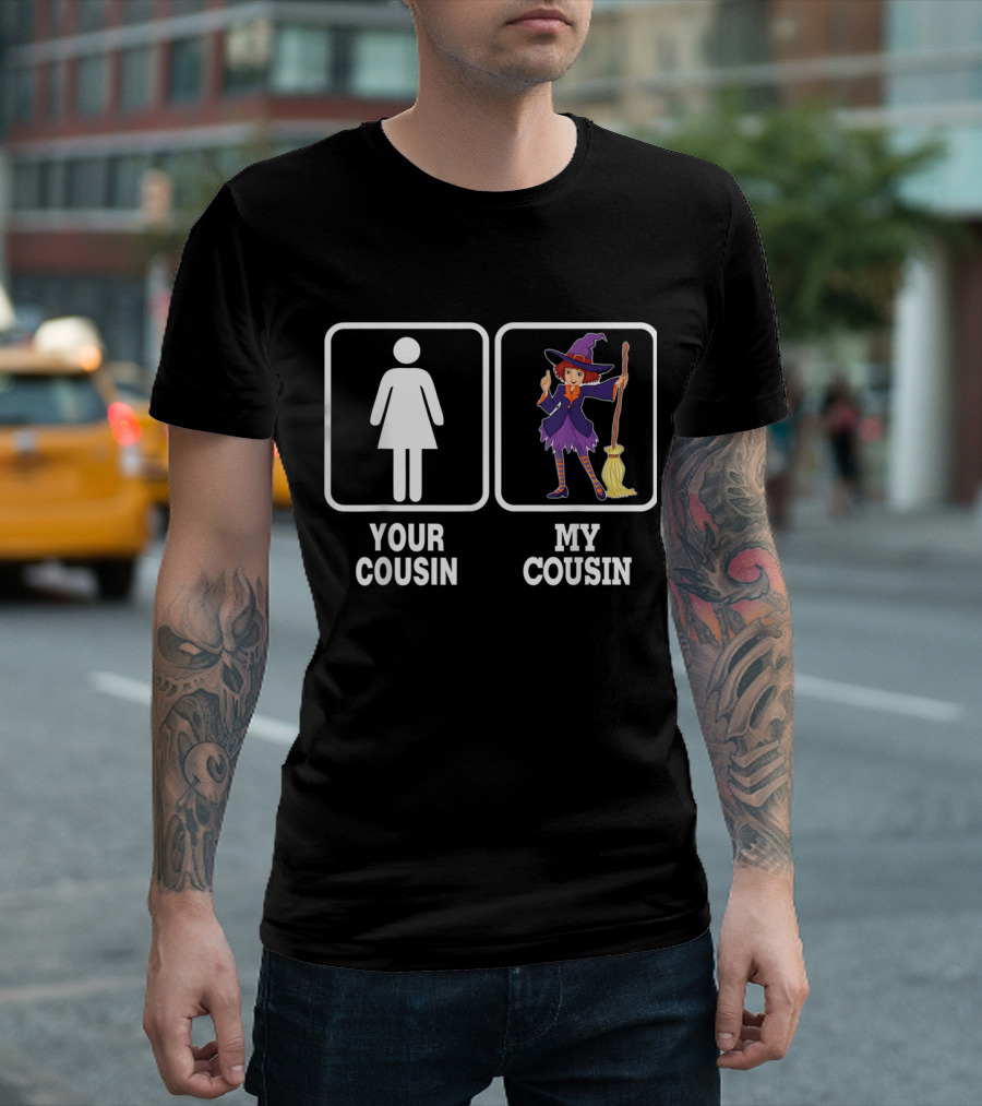 Witch Halloween Your Cousin My Cousin Broomstick Dress Hat T-Shirt