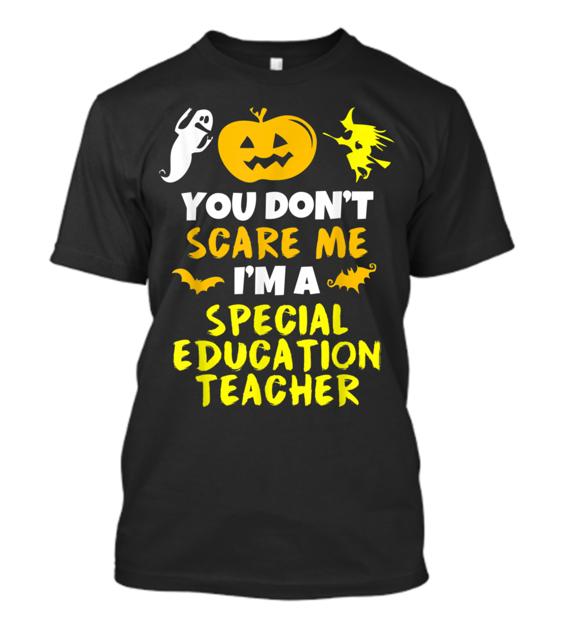 You Don't Scare Me I'm A Special Education Teacher Pumpkin Ghost Witch T-Shirt