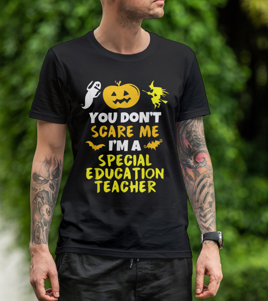 You Don't Scare Me I'm A Special Education Teacher Pumpkin Ghost Witch T-Shirt