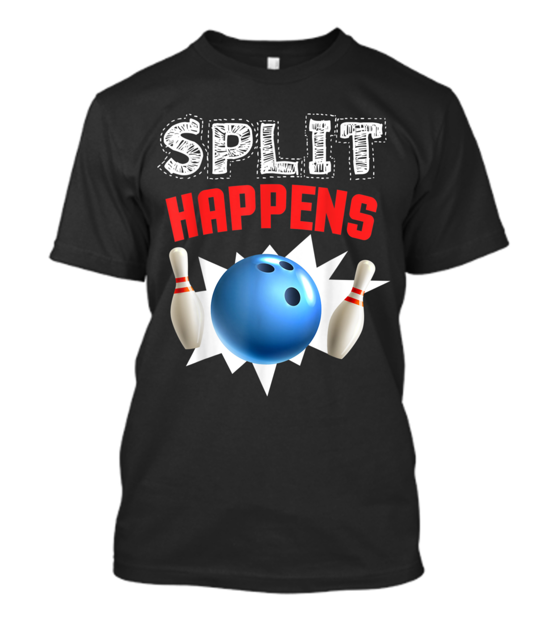 Split Happens Bowling Ball And Pins Humor For Bowling Lovers T-Shirt