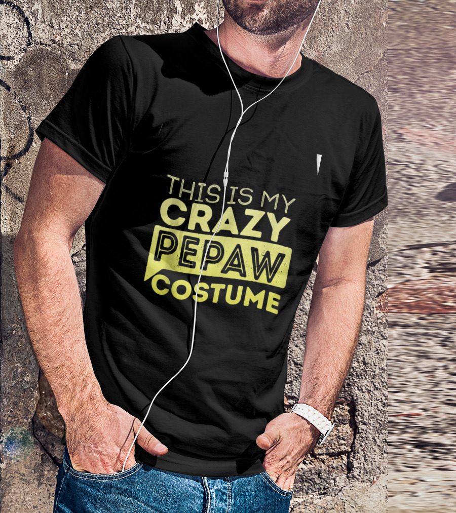 This Is My Crazy Pepaw Costume Funny Humor Halloween Pepaw T-Shirt