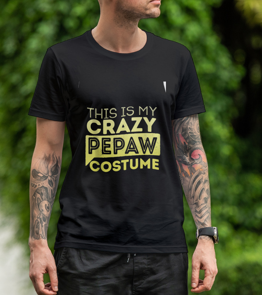 This Is My Crazy Pepaw Costume Funny Humor Halloween Pepaw T-Shirt