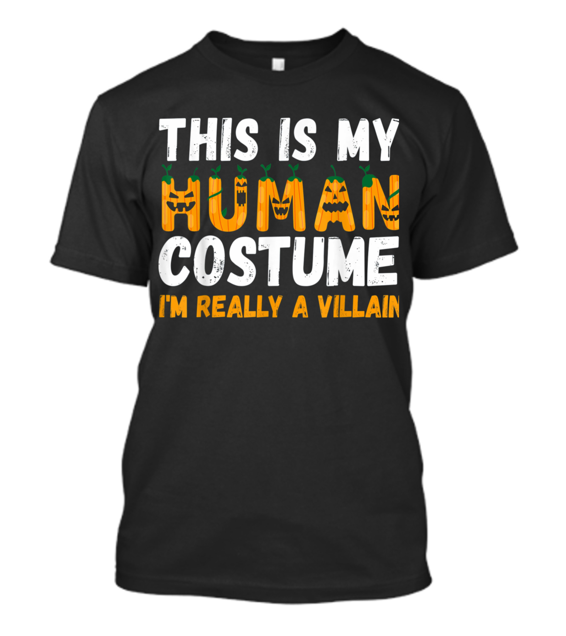This Is My Human Costume I'm Really A Villain Pumpkin Halloween T-Shirt