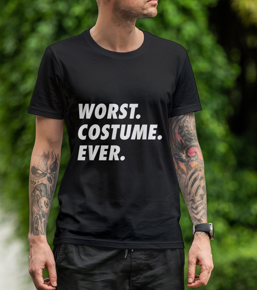 Worst Costume Ever Funny Humor Text Bold White T-Shirt