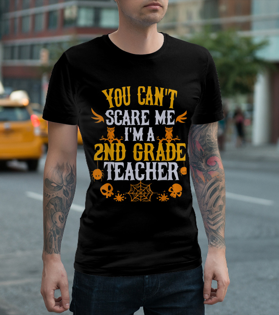 You Can't Scare Me I'm a 2nd Grade Teacher Halloween Owls Skulls Spiders Webs T-Shirt