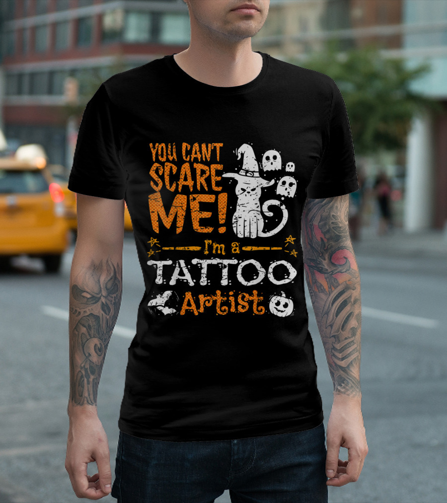 You Can't Scare Me I'm A Tattoo Artist Halloween Ghosts And Witch Hat T-Shirt