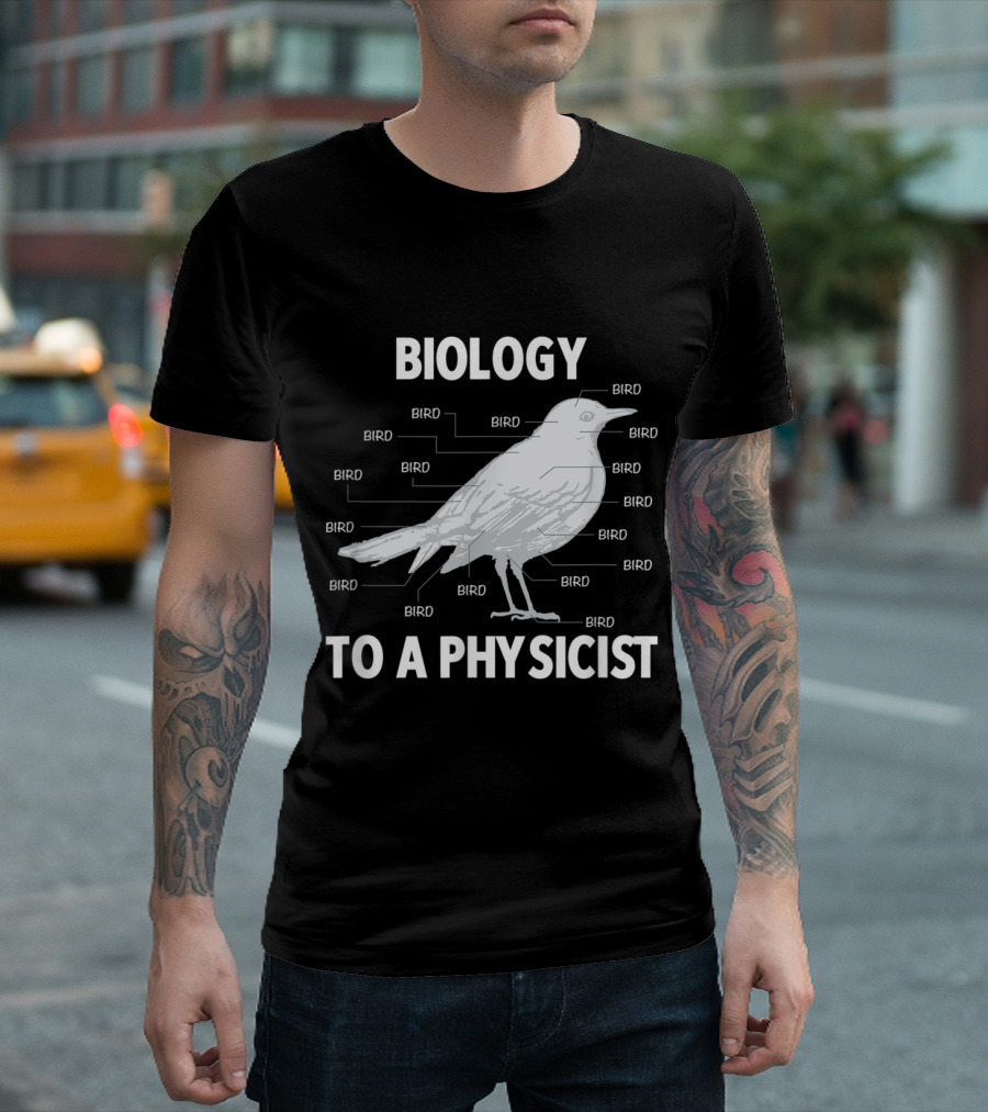 Biology To A Physicist Bird Diagram Funny Physics T-Shirt
