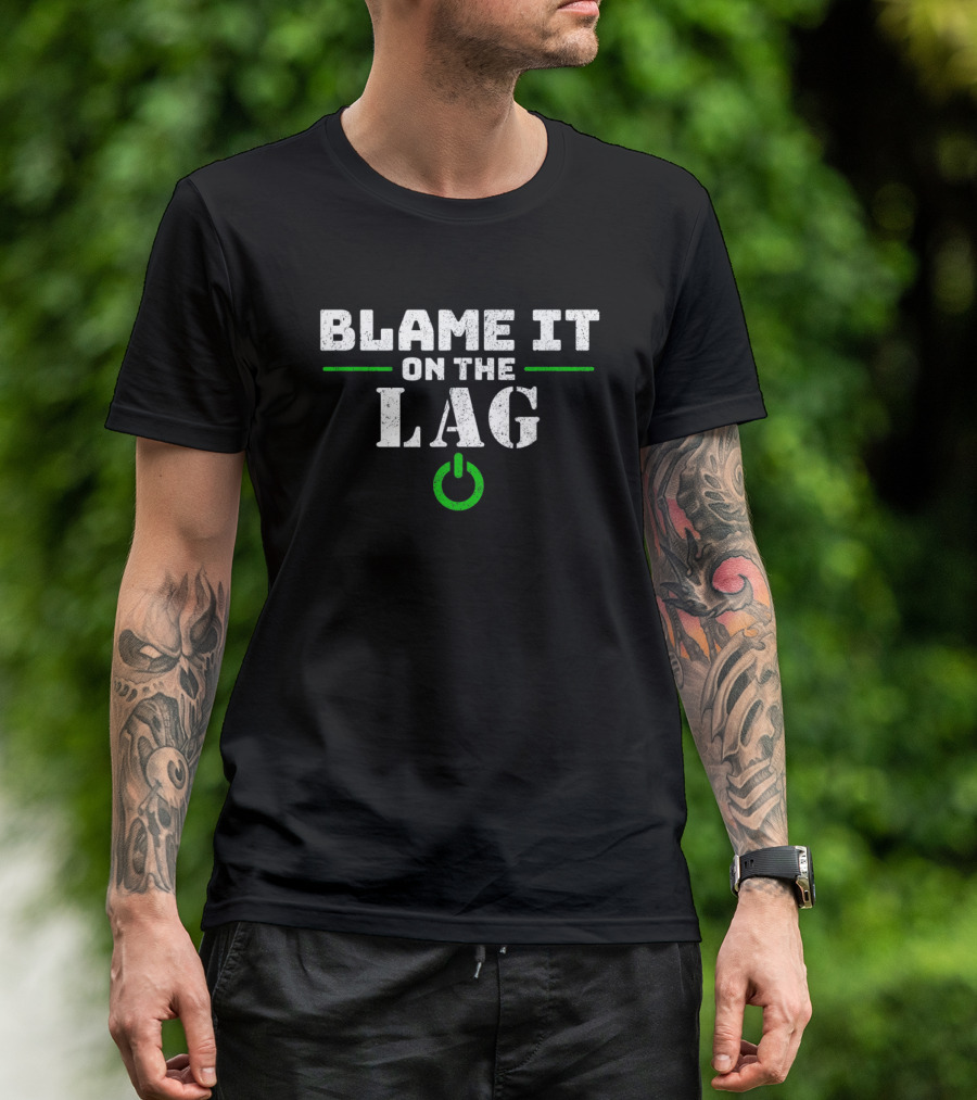 Blame It On The Lag Video Gamer Power Button T-Shirt