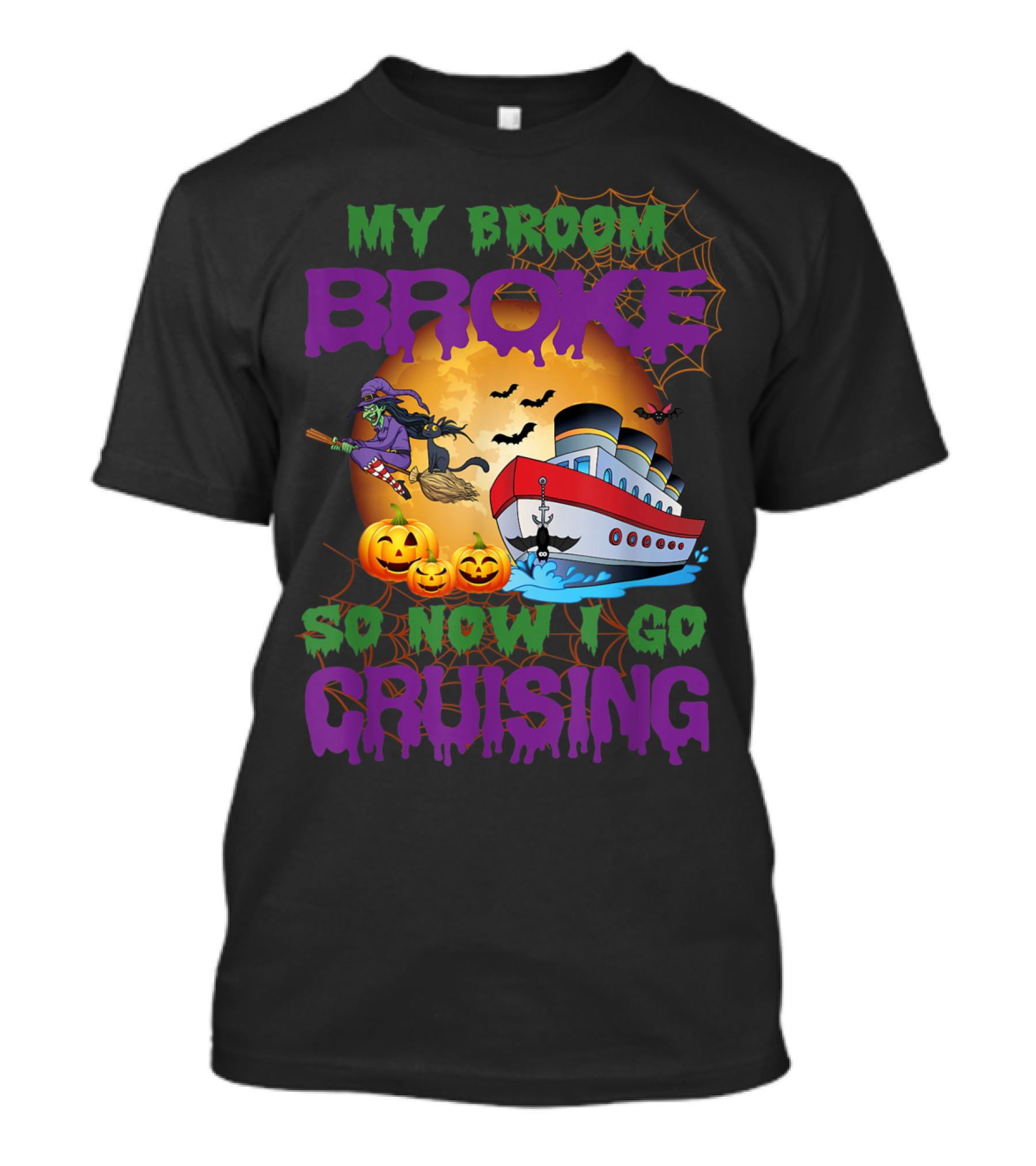 My Broom Broke Halloween Cruise With Witch Pumpkins And Ship T-Shirt