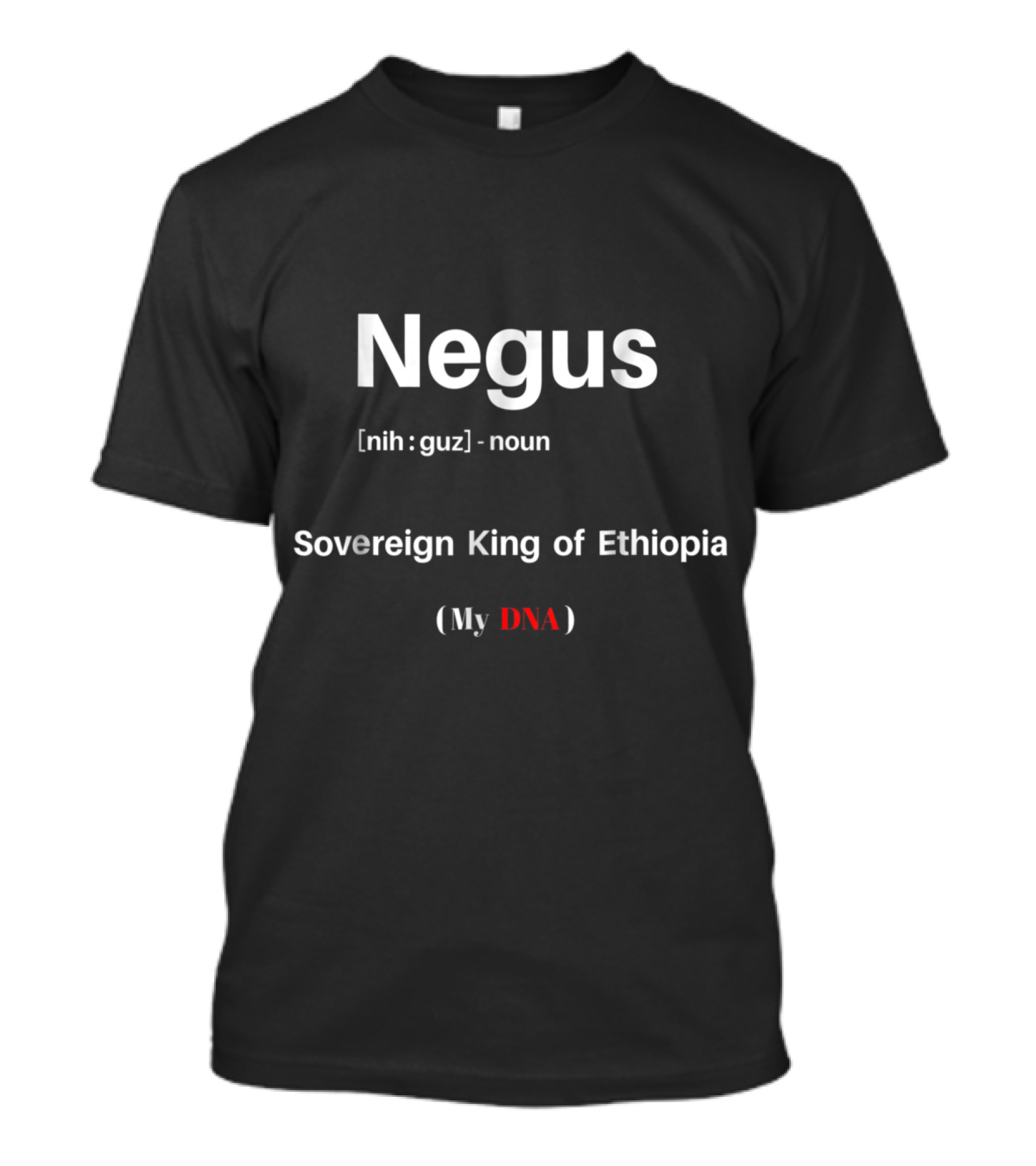 Negus Sovereign King Of Ethiopia My DNA Hip Hop African American Pride T-Shirt