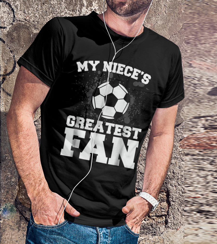 My Niece's Greatest Fan Soccer Aunt And Uncle Soccer Girl's Fan T-Shirt