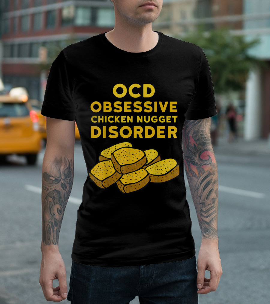 OCD Obsessive Chicken Nugget Disorder Funny Chicken Nugget T-Shirt