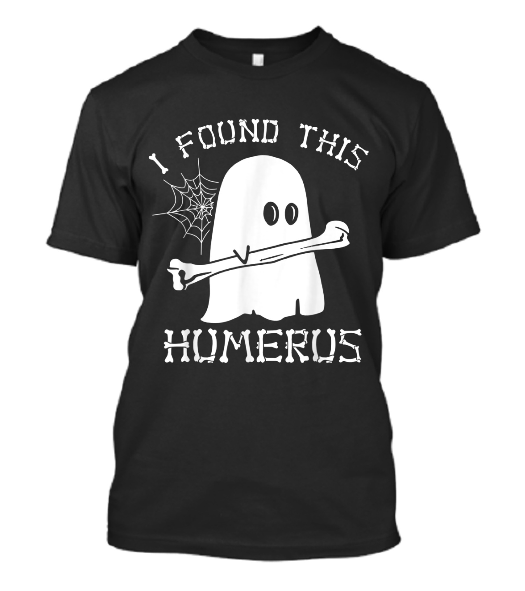 I Found This Humerus Funny Halloween Ghost With Spider Web Bone T-Shirt