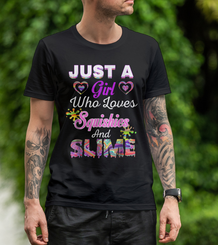 Just A Girl Who Loves Squishies And Slime Hearts And Colorful Splashes T-Shirt