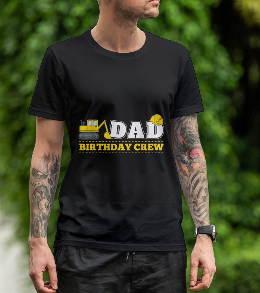 Dad Birthday Crew Excavator Construction T-Shirt