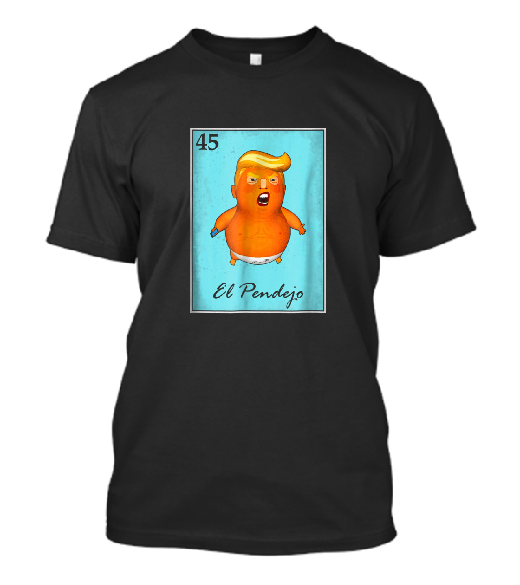 El Pendejo 45 Loteria Card Impeach Trump Resist T-Shirt