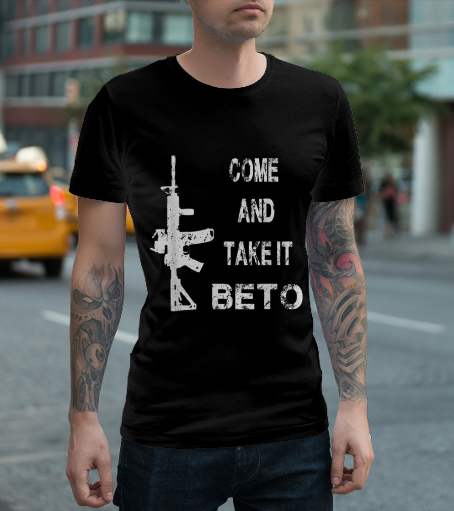 Come And Take It Beto Rifle T-Shirt