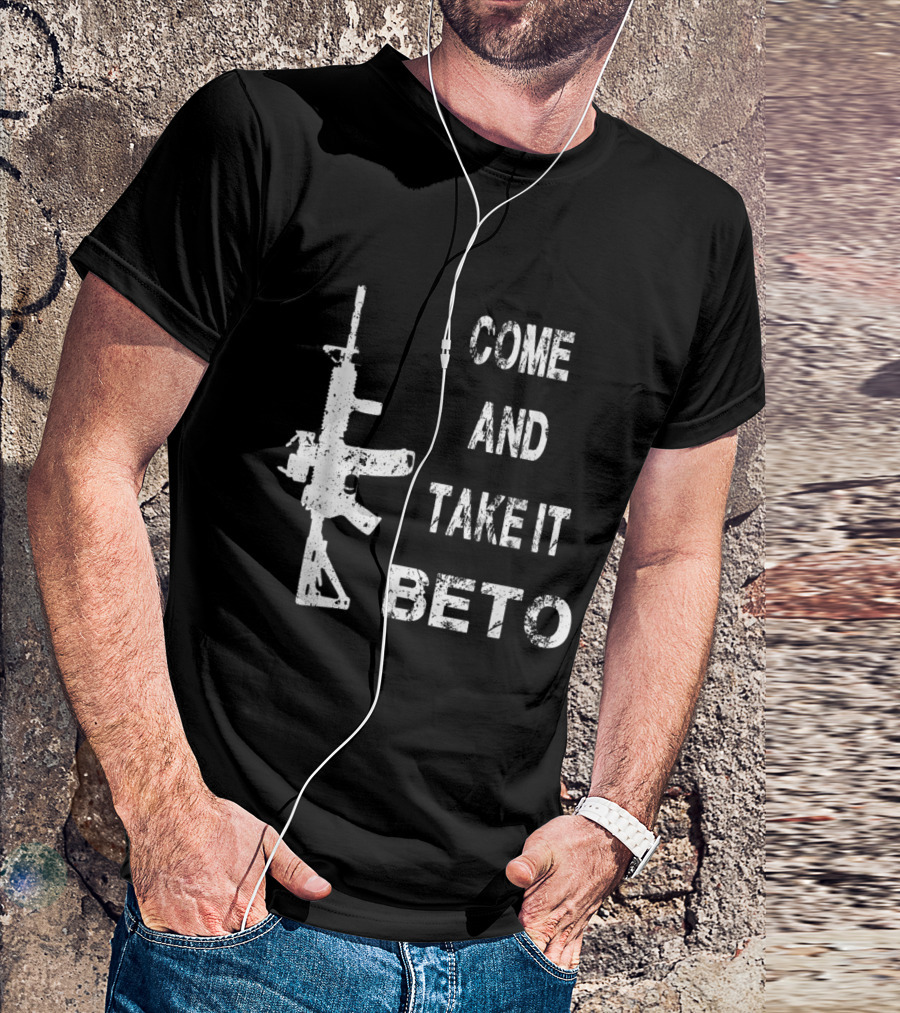 Come And Take It Beto Rifle T-Shirt