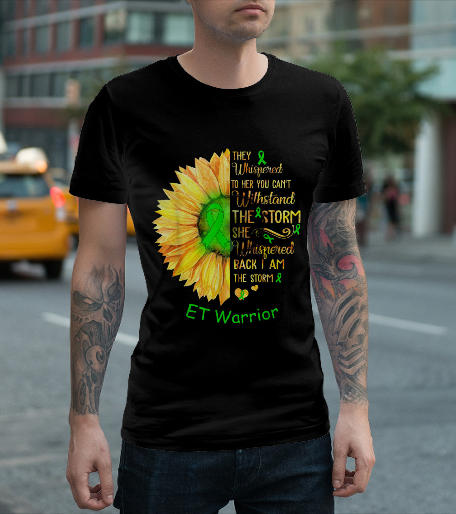 They Whispered to Her You Can't Withstand the Storm She Whispered Back I Am the Storm ET Warrior T-Shirt