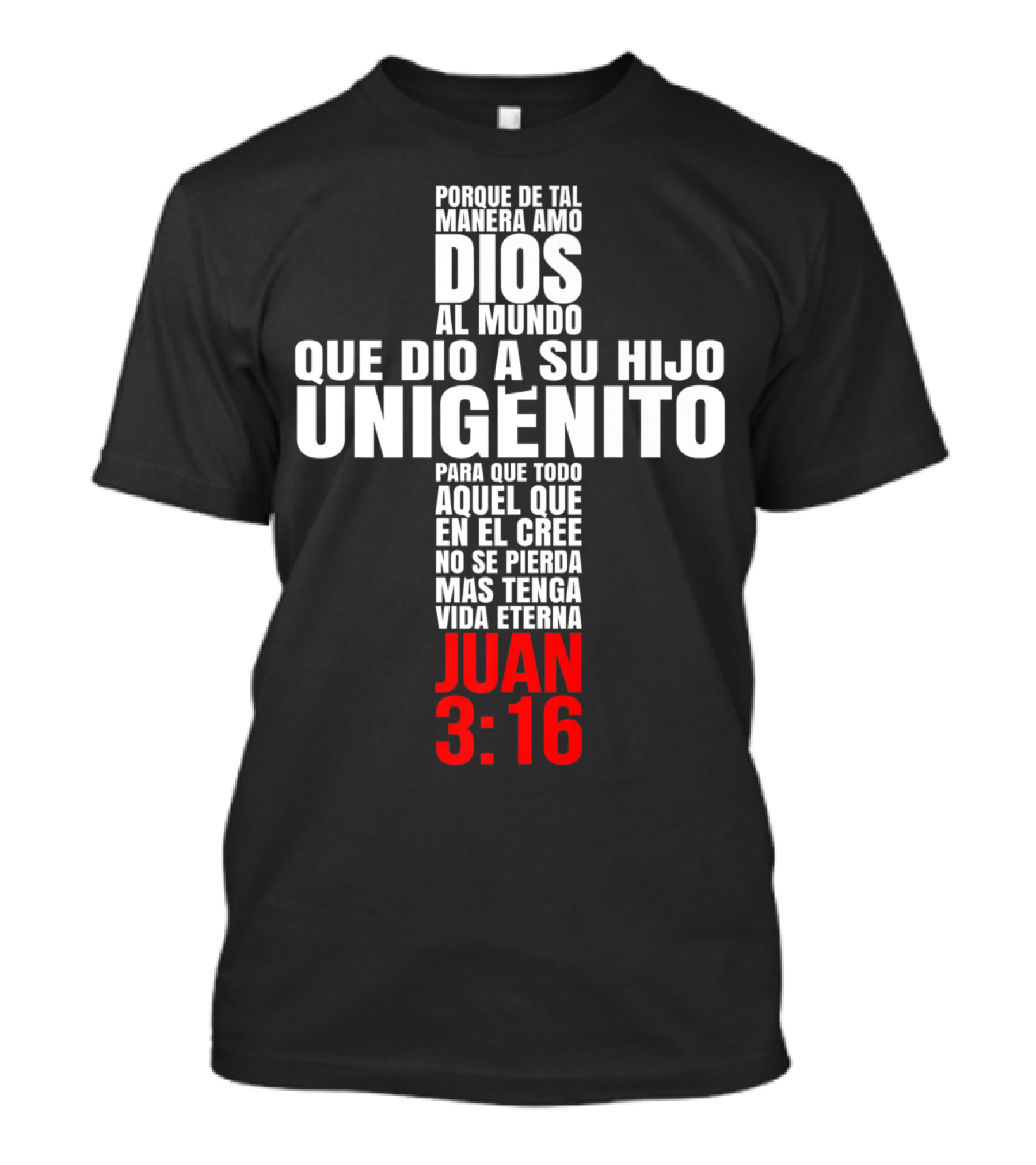Juan 3:16 Mensajes Biblicos Dios Al Mundo Unigenito Vida Eterna Camisetas Cristianos T-Shirt