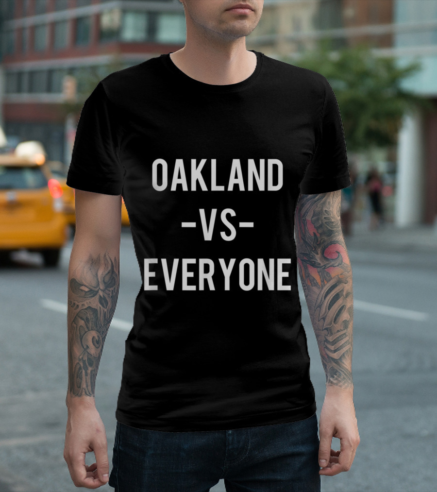 Oakland Vs Everyone T-Shirt